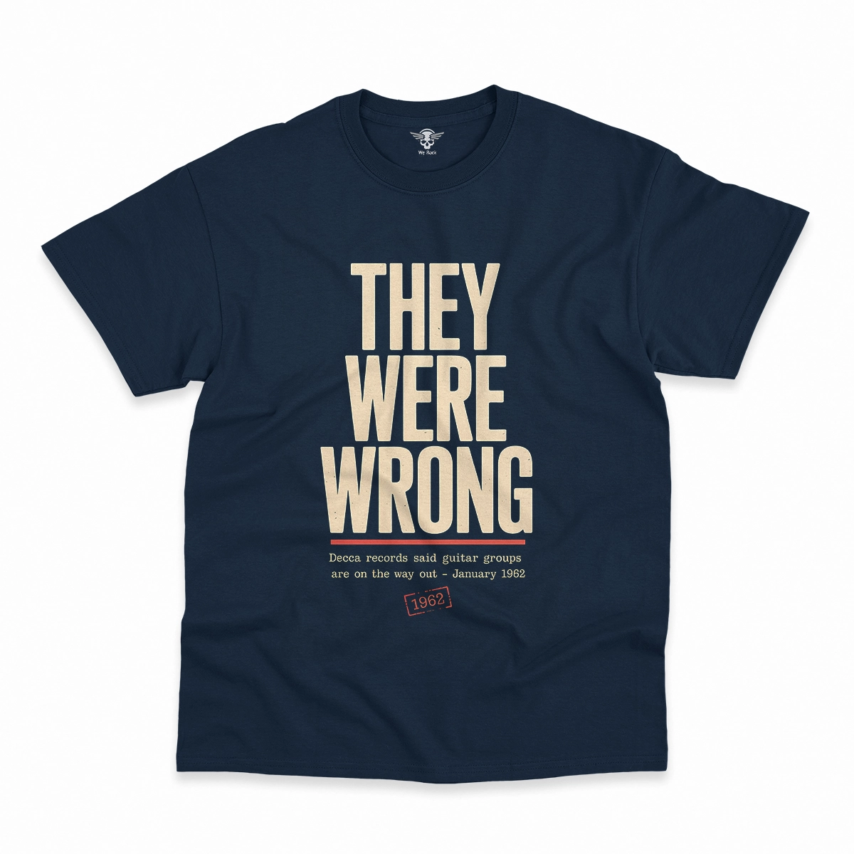 They Were Wrong — 1962 Rejected Underdog Rock Tee — Design I
