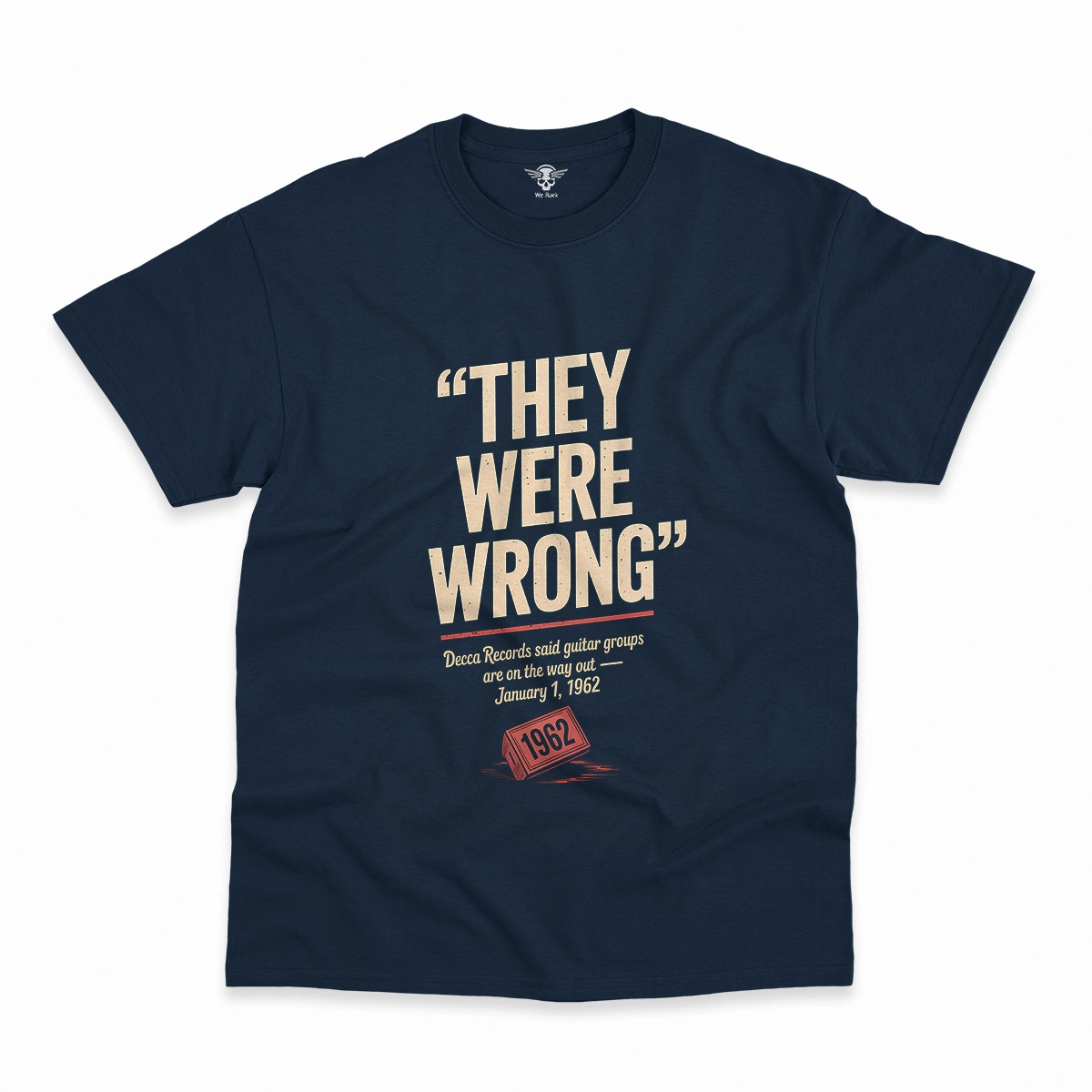 They Were Wrong — 1962 Rejected Underdog Rock Tee — Design II