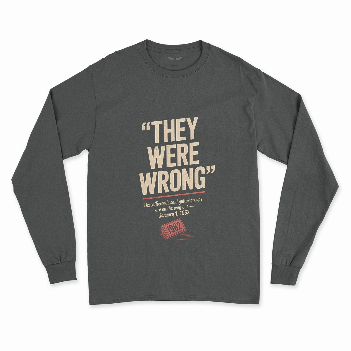 They Were Wrong — 1962 Rejected Underdog Rock Tee — Design II
